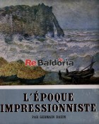L'époque impressionniste avec notices biographiques et bibliografiques