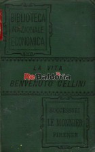 La vita di Benvenuto Cellini scritta da lui medesimo