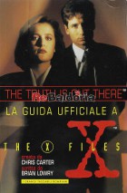 The truth is out there La guida ufficiale The X Files