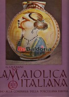 La maiolica italiana sino alla comparsa della porcellana europea