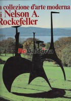 La collezione d'arte moderna di Nelson A. Rockefeller