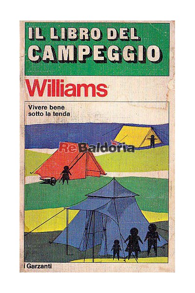 Il libro del campeggio - Vivere bene sotto la tenda