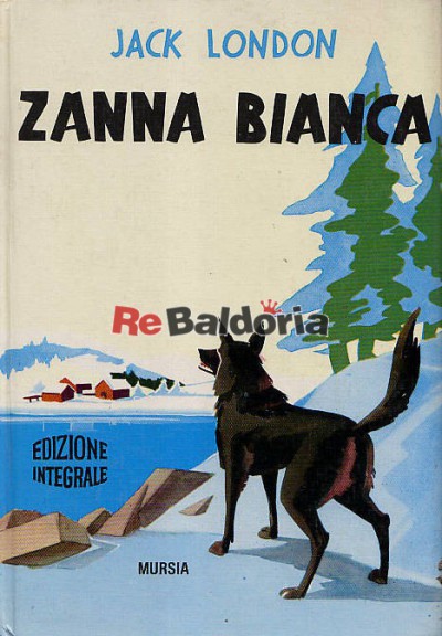 Zanna Bianca (edizione integrale)