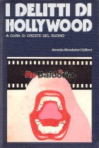I delitti di Hollywood - Raymond Chandler The little sister - Horace McCoy I should have stayed home - John O'Hara Hope of heav