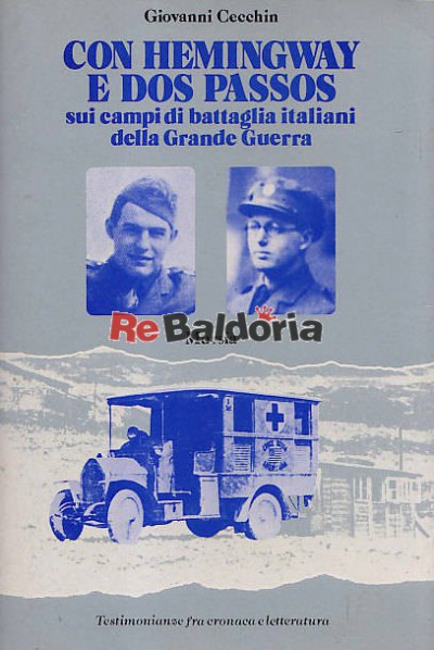 Con Hemigway e Dos Passos sui campi di battaglia italiani della Grande Guerra