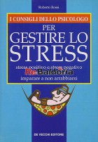 I consigli dello psicilogo per gestire lo stress