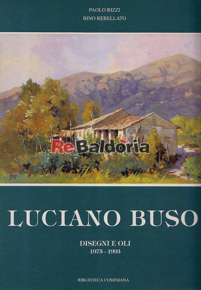 Luciano Buso disegni e oli 1975-1993