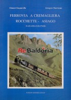 Ferrovia a Cremagliera Rocchette - Asiago (la più ardita ed alta d'Italia)