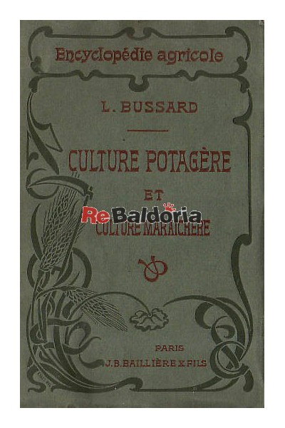 Encyclopédie Agricole - Culture potagère et culture maraichère