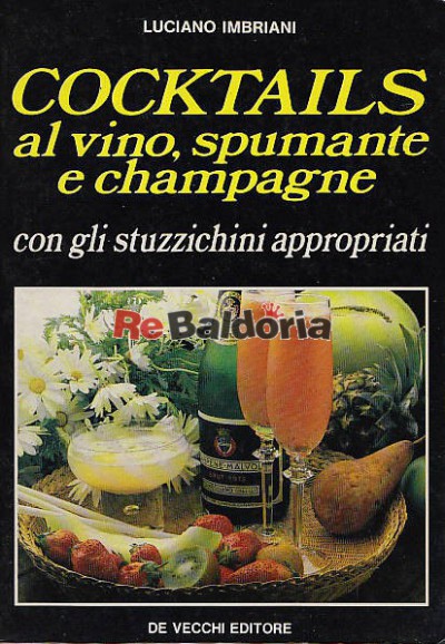 Cocktails al vino, spumante e champagne con gli stuzzichini appropriati