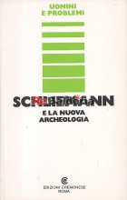 Schliemann e la nuova archeologia