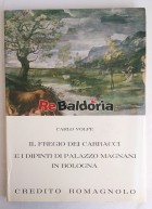 Il fregio dei carracci e i dipinti di Palazzo magnani in Bologna