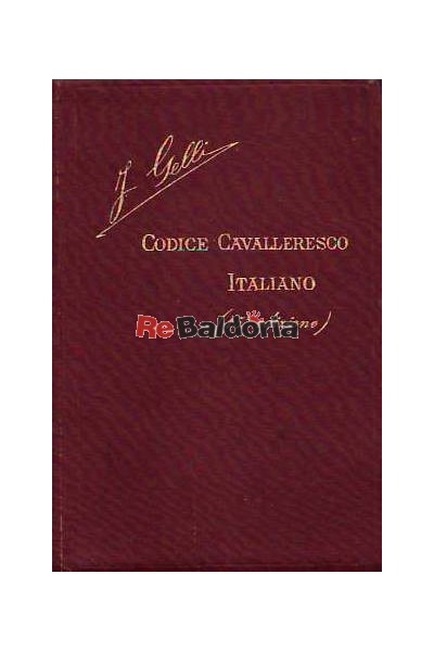Codice Cavalleresco Italiano con il commento e note di Giurisprudenza cavalleresca