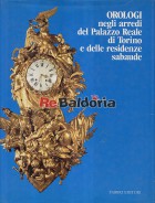 Orologi negli arredi del Palazzo reale di Torino e delle residenze sabaude
