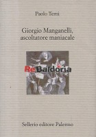 Giorgio Manganelli, ascoltatore maniacale