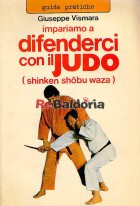 Impariamo a difenderci con il judo - shinken shobu waza