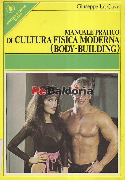 Manuale pratico di cultura fisica moderna (Body-Building)