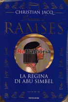 Il romanzo di Ramses - La regina di Abu Simbel