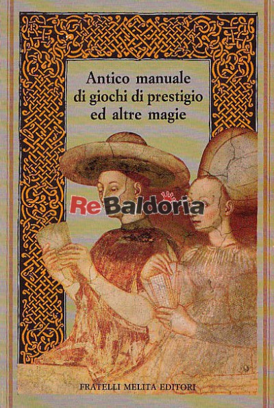Antico manuale di giochi di prestigio ed altre magie