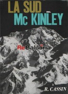 La sud del Mc Kinley - Alasca '61 - Spedizione "Città di Lecco"