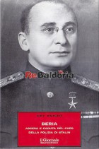 Beria - Ascesa e Caduta del capo della Polizia di Stalin