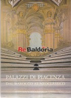 Palazzi Di Piacenza Dal Barocco Al Neoclassico