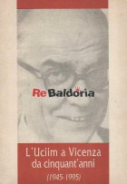 L'Uciim a Vicenza da cinquant'anni (1945 - 1995)