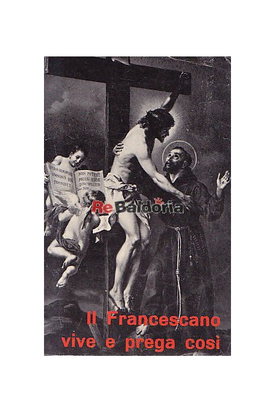 Il Francescano vive e prega così