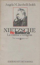 Nietzsche - La visione e l'enigma