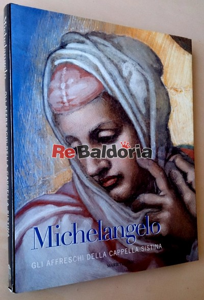 Michelangelo - Gli affresci della Cappella Sistina