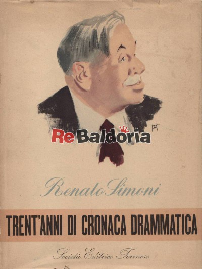 Trent'anni di cronaca drammatica - I vol. 1911 - 1923