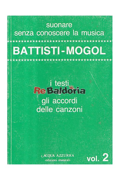 Battisti - Mogol I testi e gli accordi delle canzoni - Volume 2°