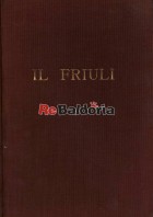 Il Friuli - Itinerari e soste