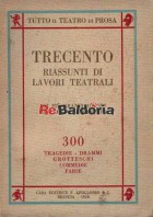 Trecento riassunti di lavori teatrali: tragedie, drammi, grotteschi, commedie, farse dei più grandi autori italiani e stranier