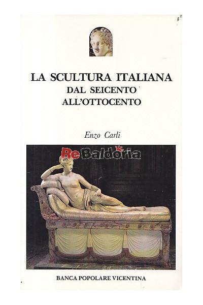 La scultura italiana - Dal seicento all'ottocento