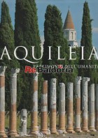 Aquileia - Patrimonio dell'umanità