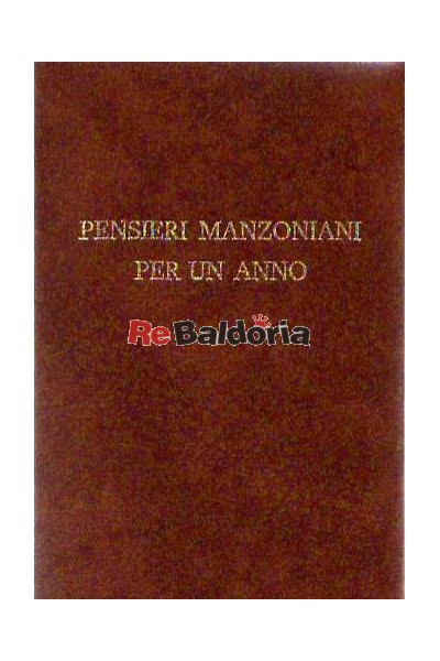 Pensieri Manzoniani per un anno nel centenario della morte 1873 - 22 maggio - 1973