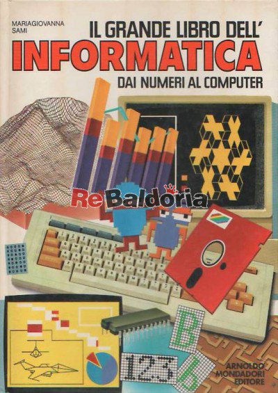 Il Grande Libro Dell' Informatica Dai Numeri Al Computer