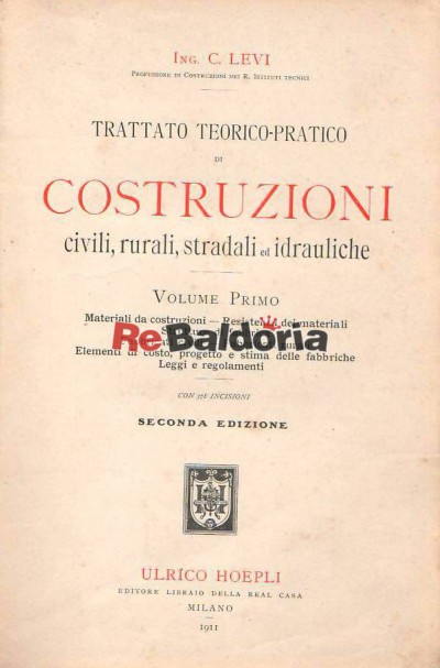 Trattato teorico - pratico di costruzioni civili, rurali, stradali ed idrauliche - Volume 1°