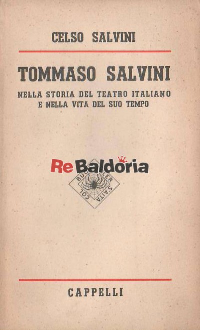 Tommaso Salvini nella storia del teatro italiano e nella vita del suo tempo