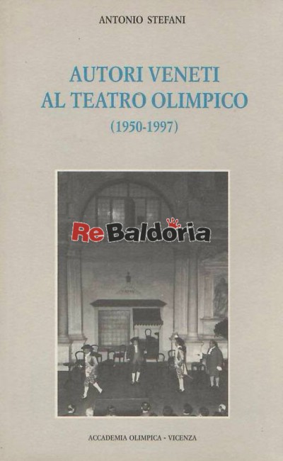 Autori veneti al Teatro Olimpico (1950-1997)