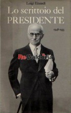 Lo scrittoio del Presidente 1948 - 1955
