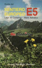 Guida del sentiero europeo E5 - Lago di Costanza - Mare adriatico