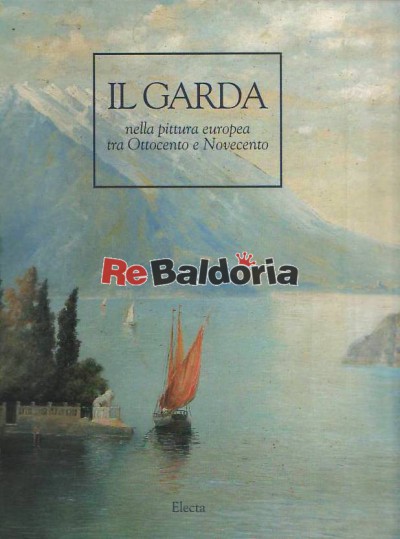 Il Garda nella pittura europea tra Ottocento e Novecento