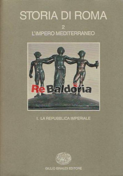 Storia di Roma 2 tomo 1 - La repubblica imperiale - L'impero mediterraneo