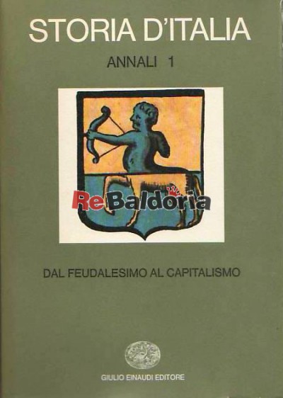 Storia d'Italia - Annali 1 - dal feudalesimo al capitalismo