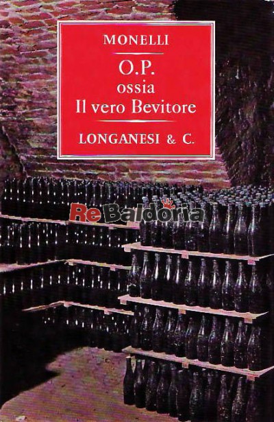 O. P. - Ossia il vero Bevitore Longanesi Monelli Paolo Enologia  - Imagen 1 de 1