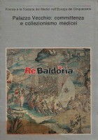Palazzo Vecchio: committenza e collezionismo medicei
