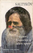 I signori Golovlev e altre opere: Favole - Racconti innocenti - La morte di Pazuchin