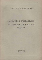 La riunione interbancaria regionale di Padova 18 giugno 1953